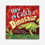 How to Catch a Dinosaur