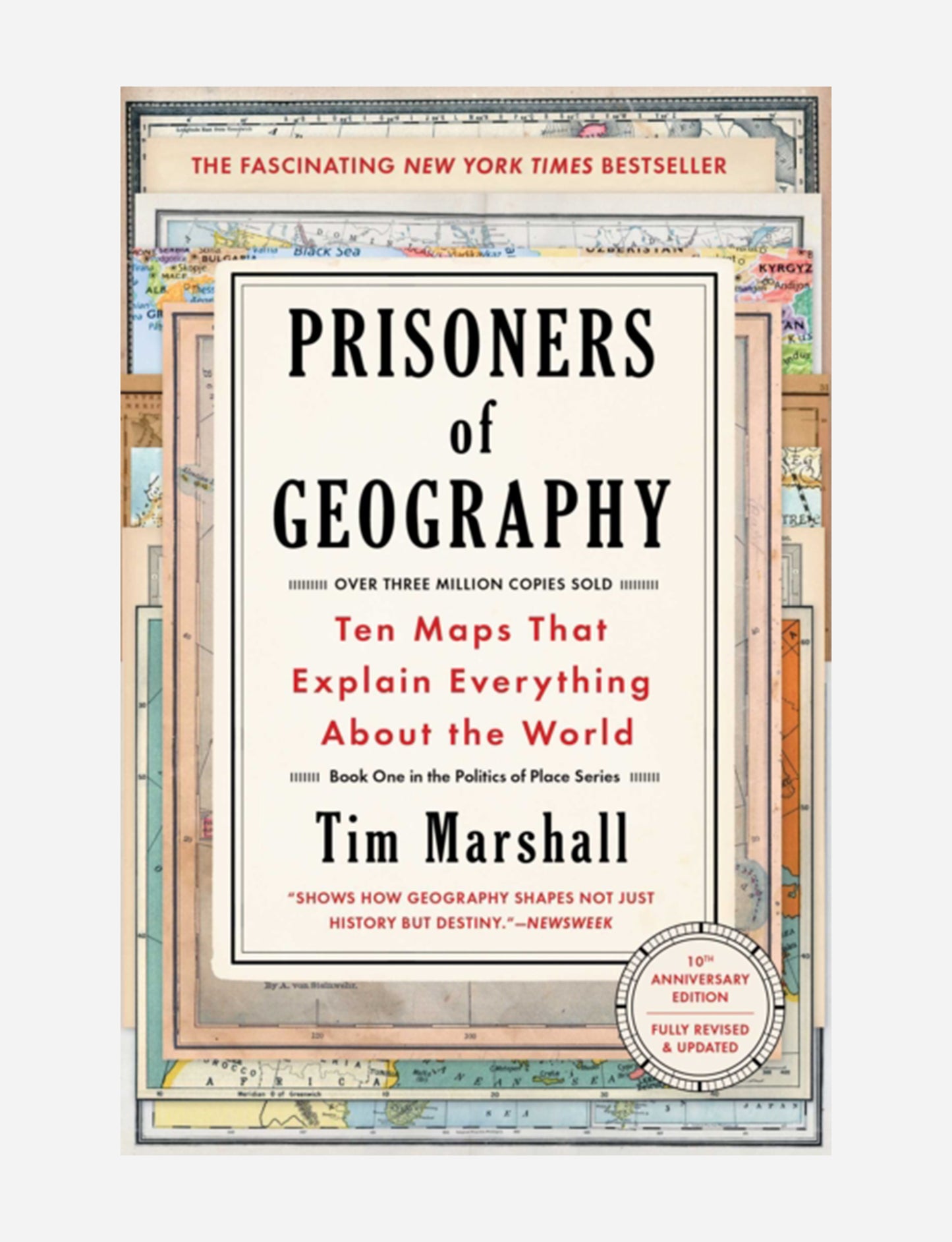 Prisoners of Geography : Ten Maps That Explain Everything About the World