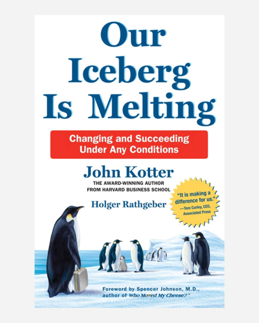 Our Iceberg is Melting : Changing and Succeeding Under Any Conditions