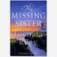 The Missing Sister : The spellbinding penultimate novel in the Seven Sisters series