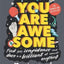 You Are Awesome