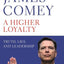 A Higher Loyalty: Truth, Lies, And Leadership