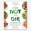 The How Not to Die Cookbook
