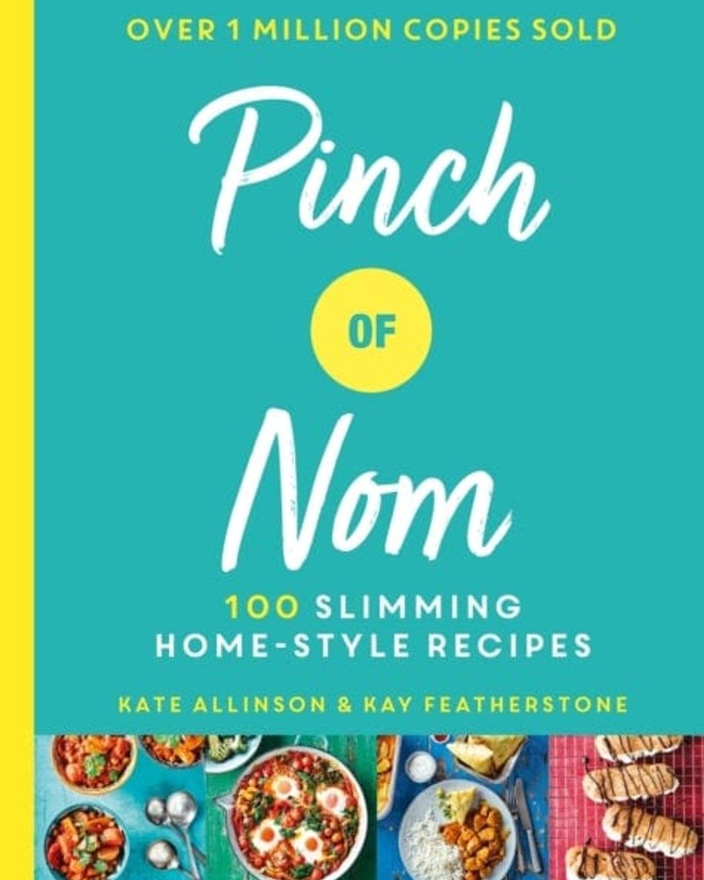 Pinch Of Nom: 100 Slimming, Home-Style Recipes