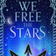 WE FREE THE STARS