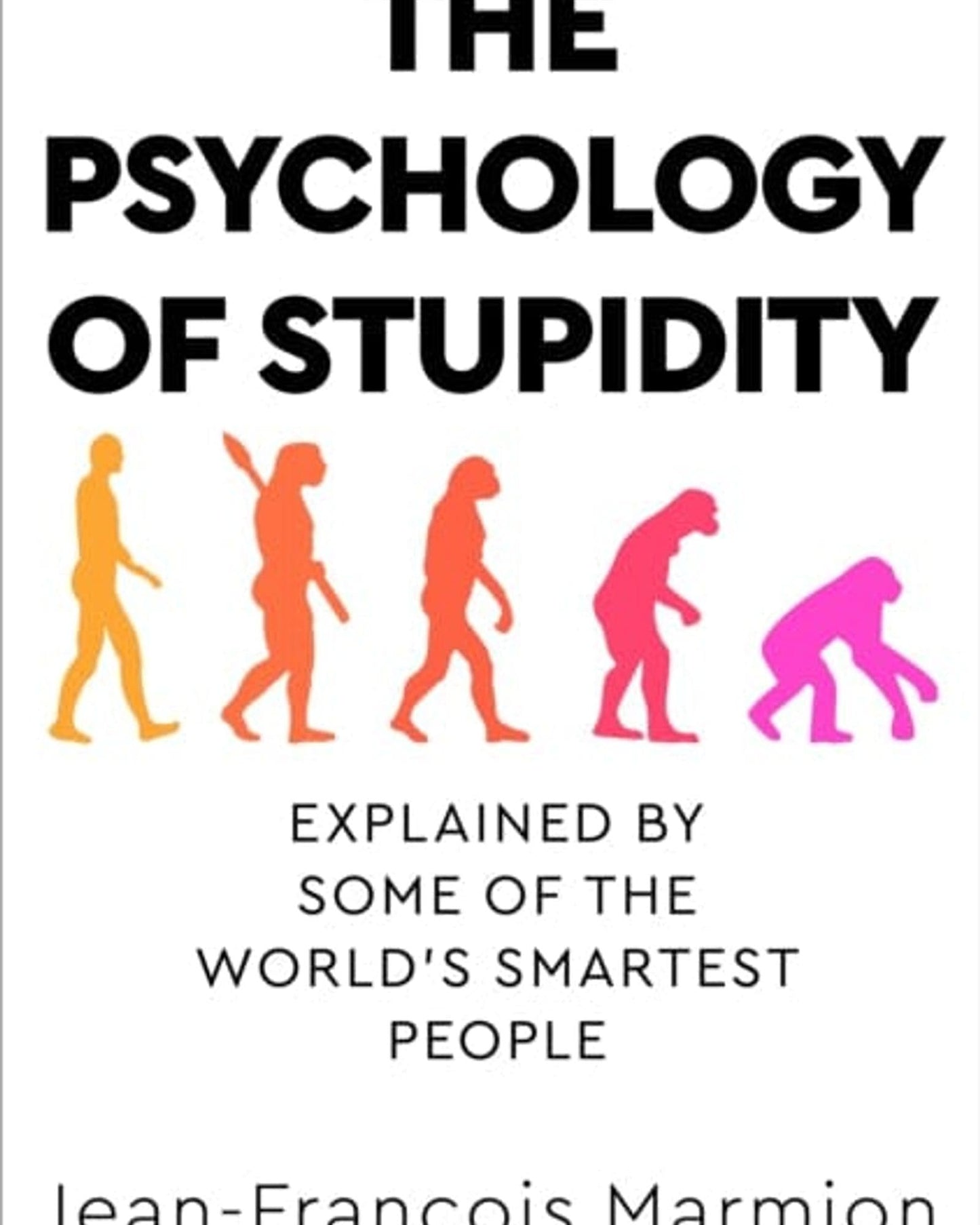 The Psychology Of Stupidity
