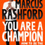 You Are A Champion - Marcus Rashford