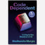 Code Dependent : Living in the Shadow of AI