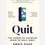 Quit : The Power of Knowing When to Walk Away