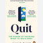 Quit : The Power of Knowing When to Walk Away