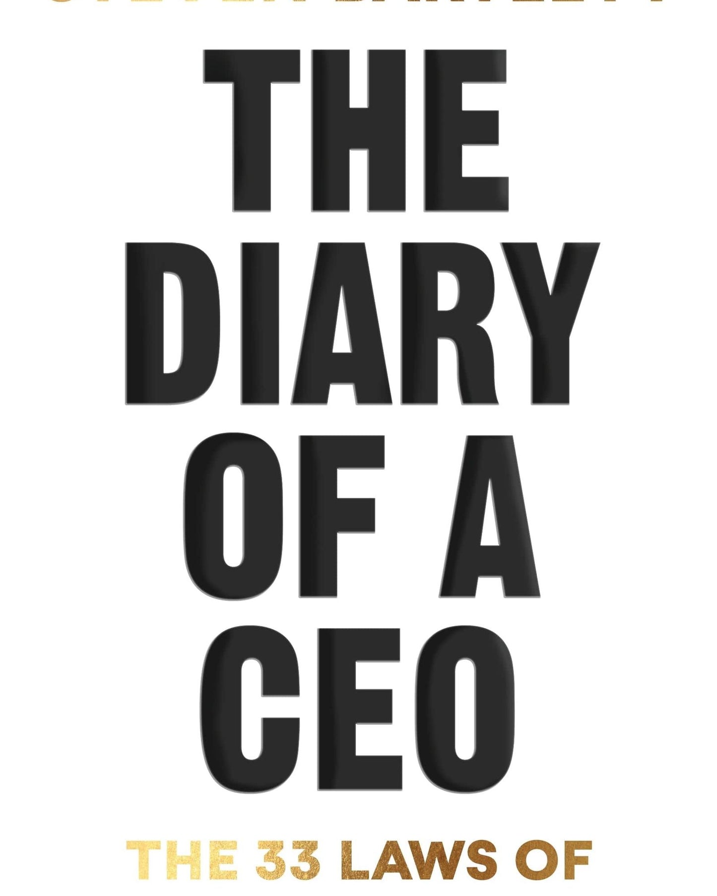 The Diary of a CEO : The 33 Laws of Business and Life