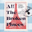 All The Broken Places