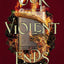 Our Violent Ends