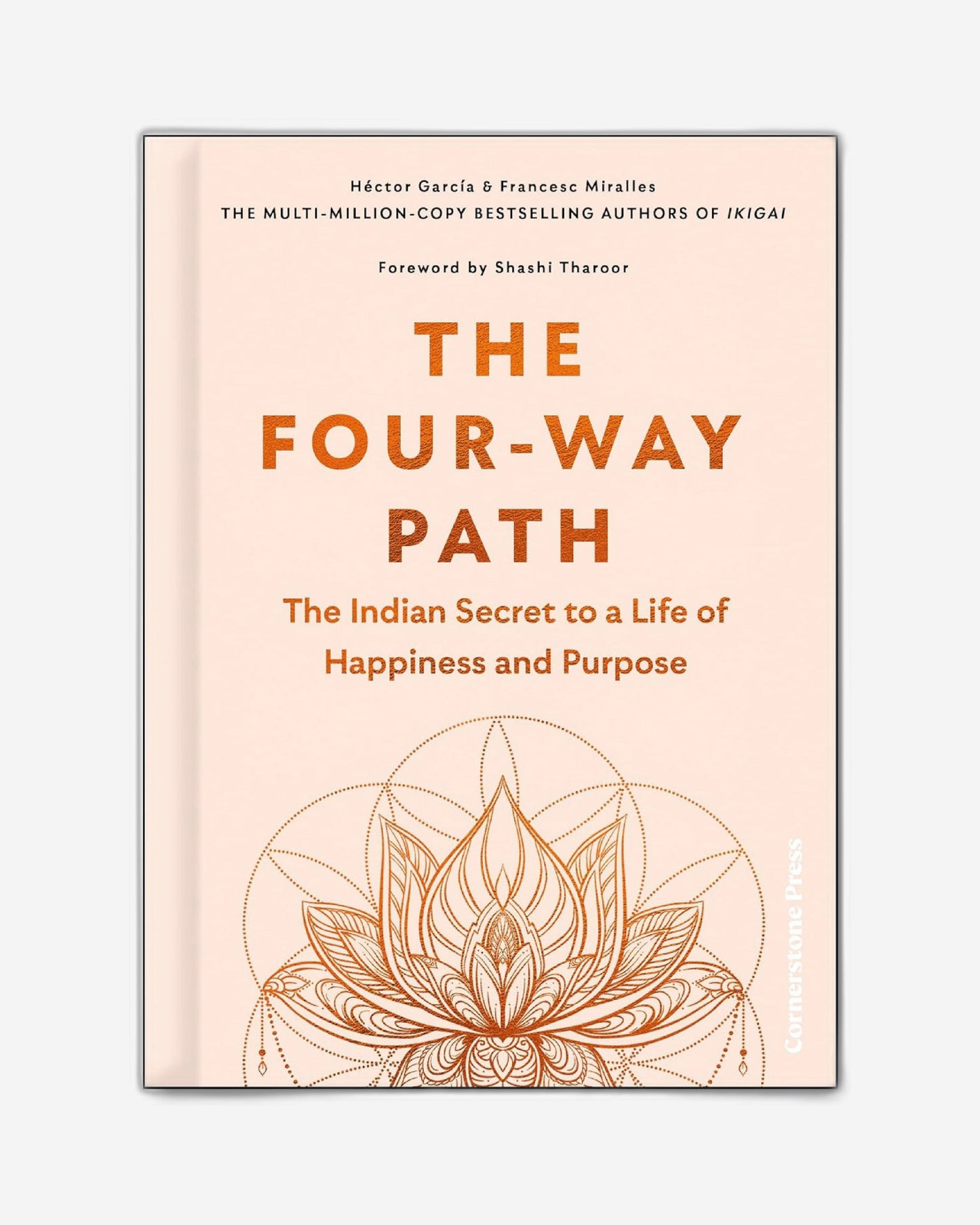 The Four-Way Path : The Indian Secret to a Life of Happiness and Purpose