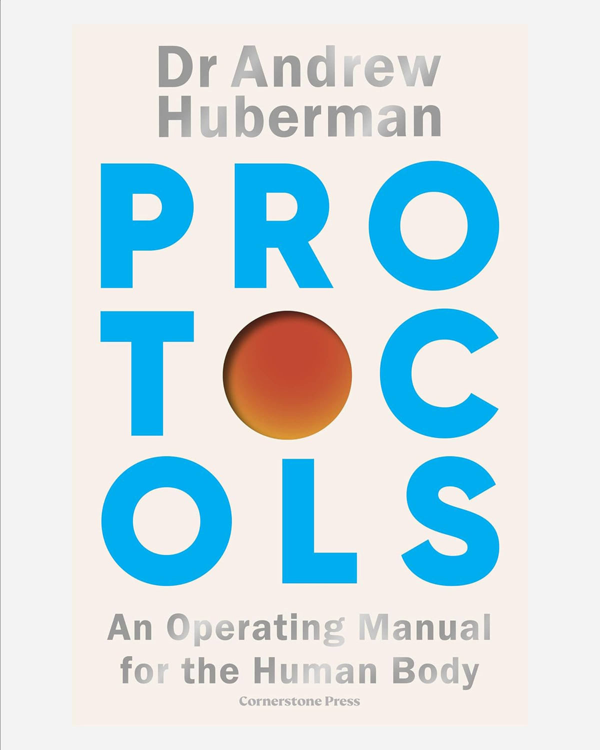 Protocols : An Operating Manual for the Human Body