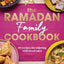The Ramadan Family Cookbook : 80 recipes for enjoying with loved ones