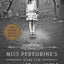 Miss Peregrine'S Home For Peculiar Children