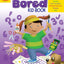 THE NEVER-BORED KID BOOK AGES 5-6