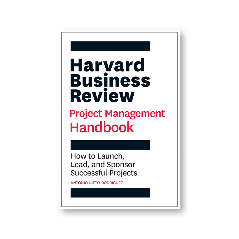 Harvard Business Review Project Management Handbook