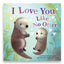 I Love You Like No Otter