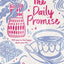 The Daily Promise : 100 Ways To Feel Happy About Your Life
