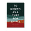 To Drown As A Cure For Thirst  Poems
