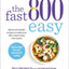The Fast 800 Easy Recipe Book: 150 Deliciously Simple Recipes For More Plant-Based Eating