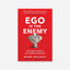 Ego is the Enemy