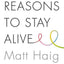 Reasons To Stay Alive  - Matt Haig