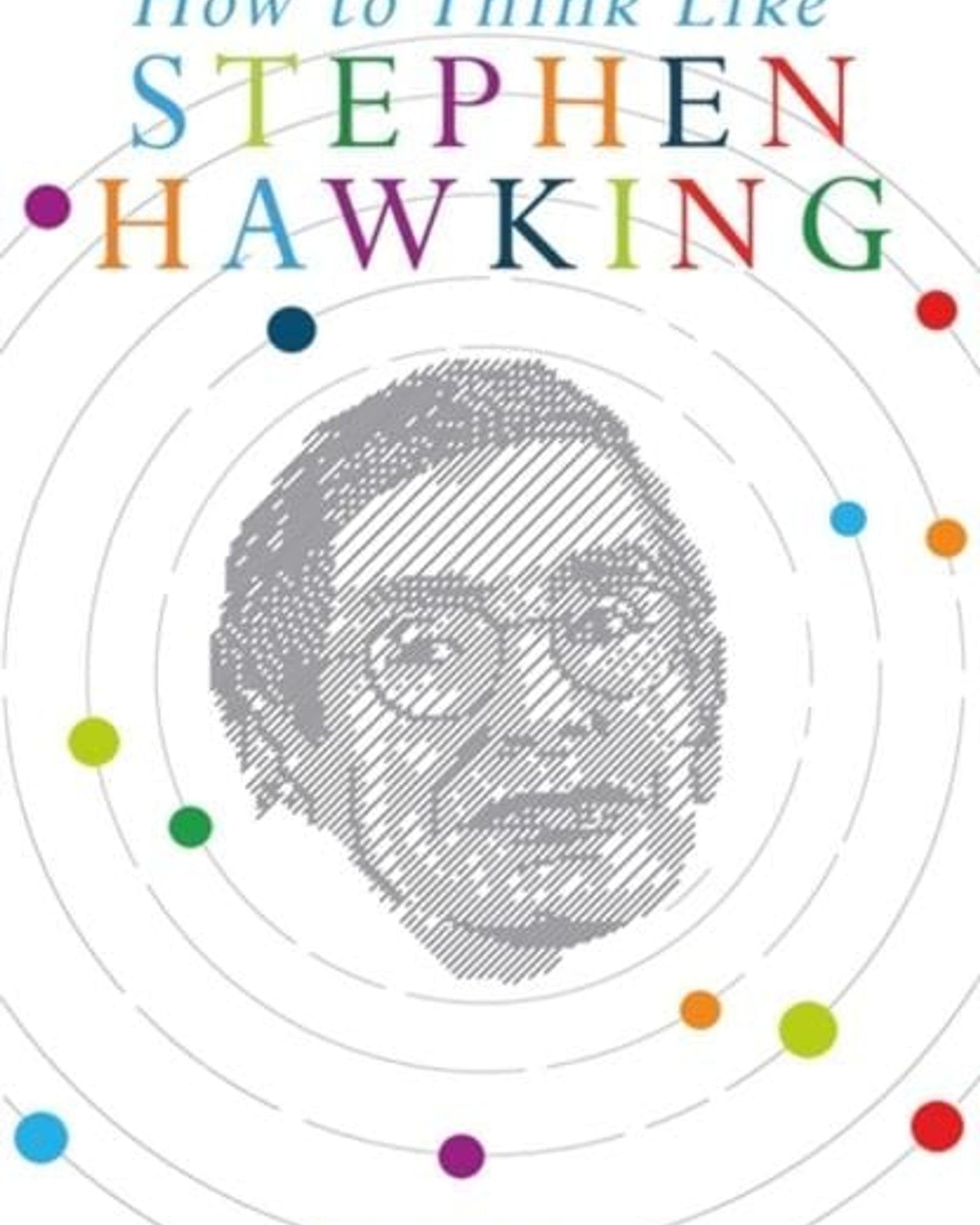 How To Think Like Stephen Hawking