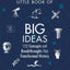 The Little Book Of Big Ideas: 150 Concepts And Breakthroughs That Transformed History