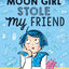 A Moon Girl Stole My Friend
