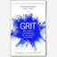 Grit : Why passion and resilience are the secrets to success