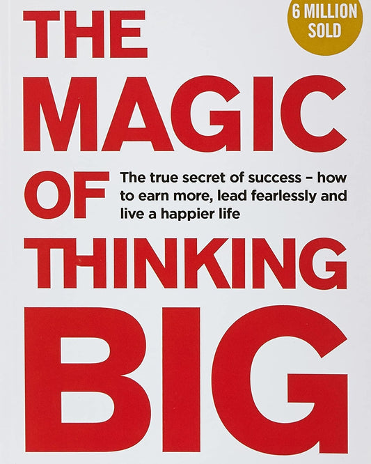 The Magic Of Thingking Big