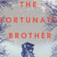 THE FORTUNATE BROTHER