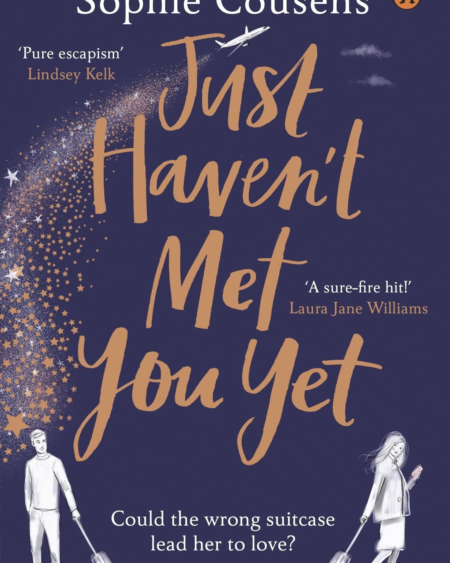 Just Haven'T Met You Yet : The New Feel-Good Love Story From The Author Of This Time Next Year