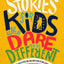 Stories For Kids Who Dare To Be Different