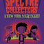 SPECTRE COLLECTORS: A NEW YORK NIGHTMARE!