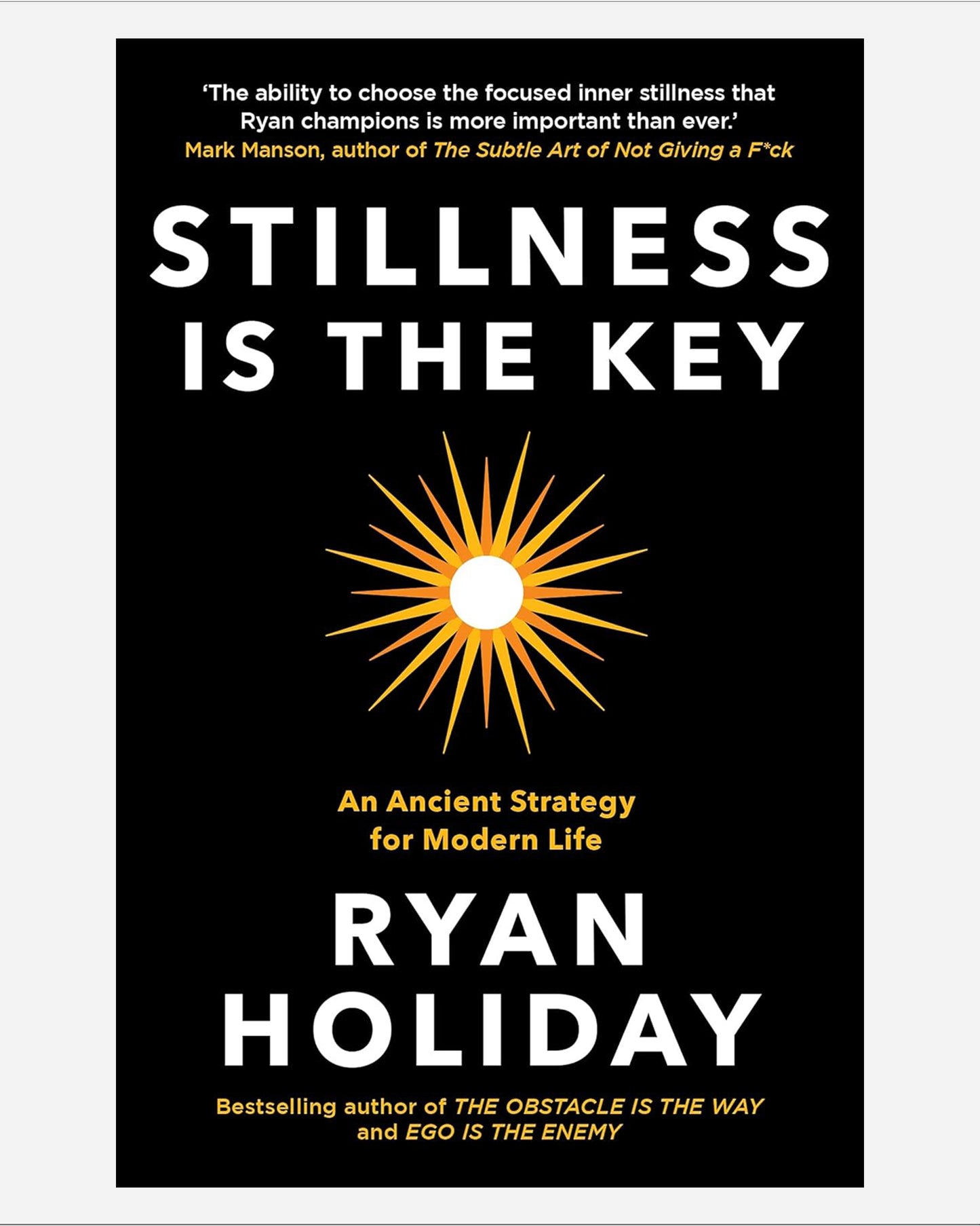 Stillness is the Key : An Ancient Strategy for Modern Life