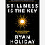 Stillness is the Key : An Ancient Strategy for Modern Life