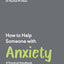How To Help Someone With Anxiety