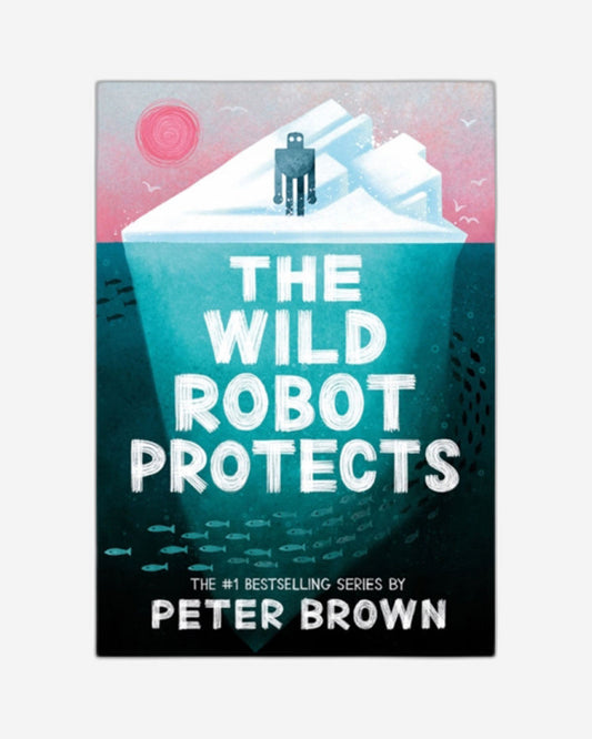 The Wild Robot Protects (The Wild Robot 3)