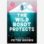 The Wild Robot Protects (The Wild Robot 3)