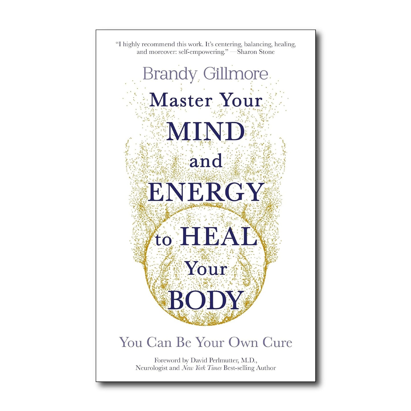 Master Your Mind and Energy to Heal Your Body: You Can Be Your Own Cure