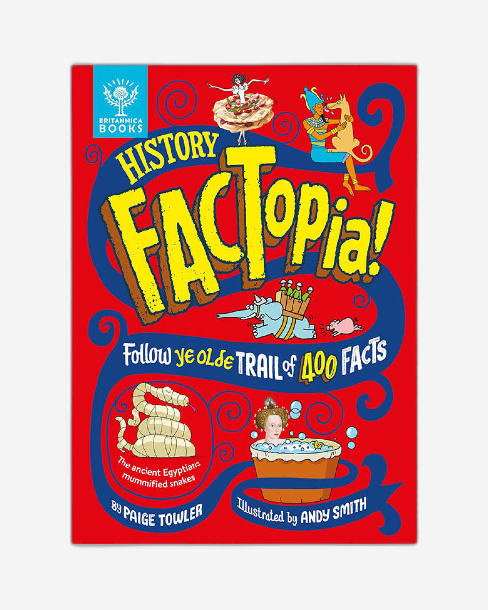 History FACTopia!: Follow Ye Olde Trail of 400 Facts