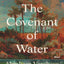 The Covenant of Water : An Oprah's Book Club Selection