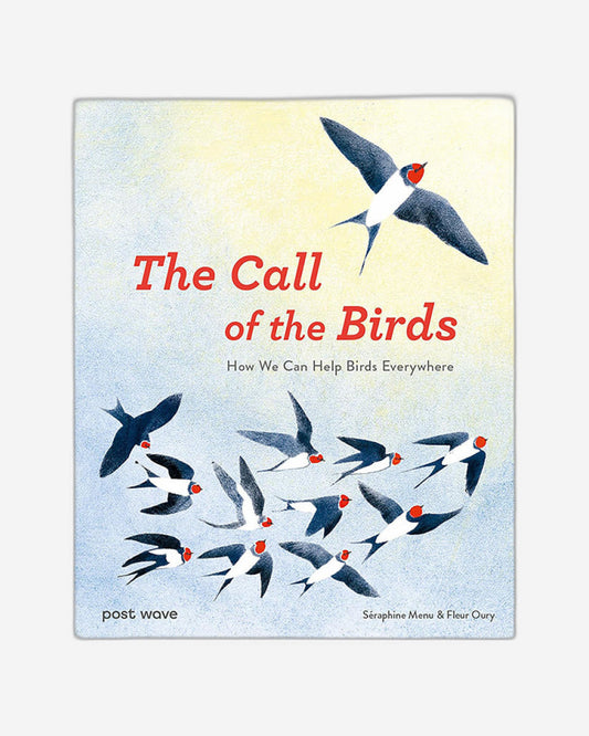 The Call of the Birds : How We Can Help Birds Everywhere