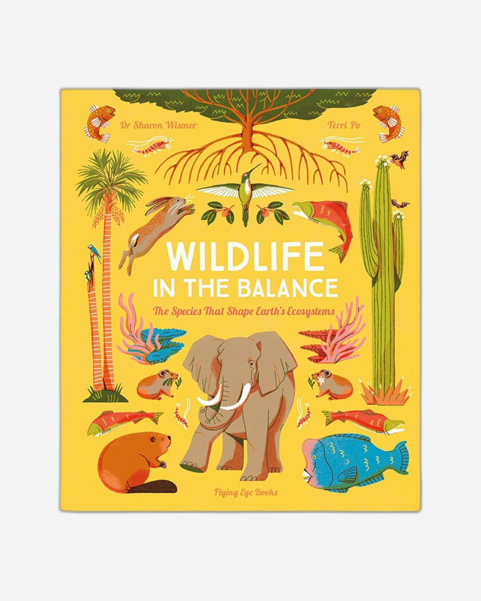 Wildlife in the Balance : The Species that Shape Earth’s Ecosystems