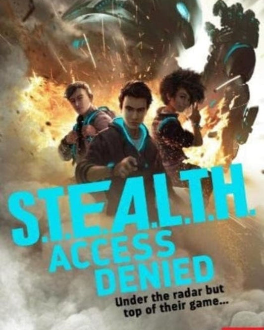 S.T.E.A.L.T.H.: Access Denied : Book 1
