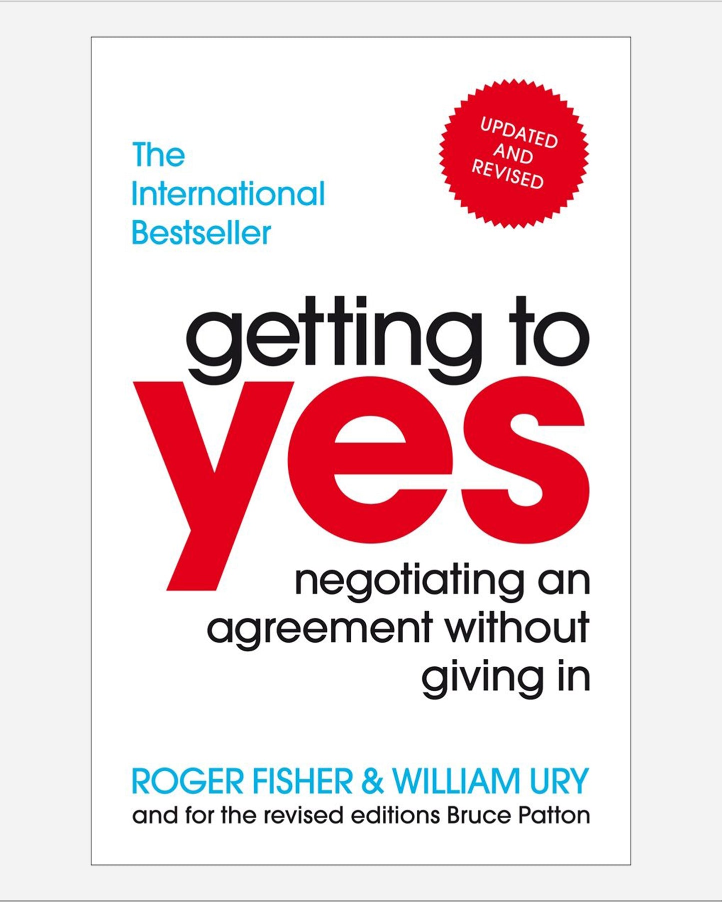 Getting to Yes : Negotiating an agreement without giving in